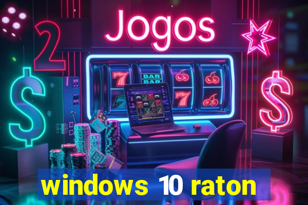 windows 10 raton