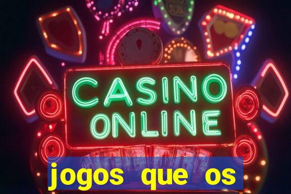 jogos que os famosos jogam para ganhar dinheiro