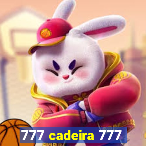 777 cadeira 777