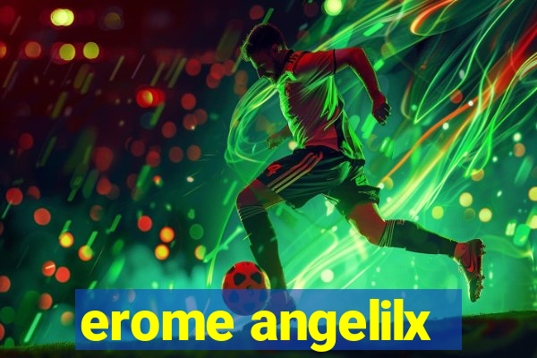 erome angelilx