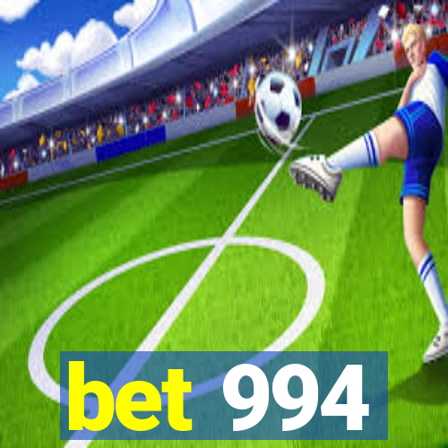 bet 994