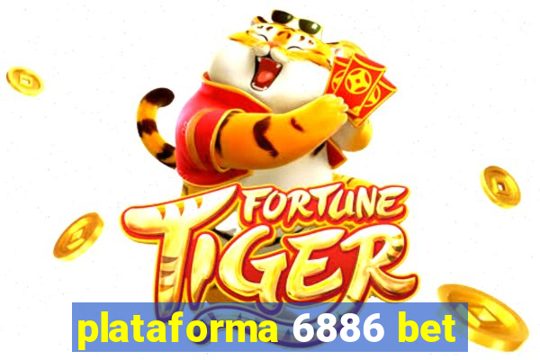 plataforma 6886 bet