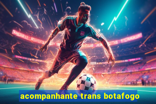 acompanhante trans botafogo