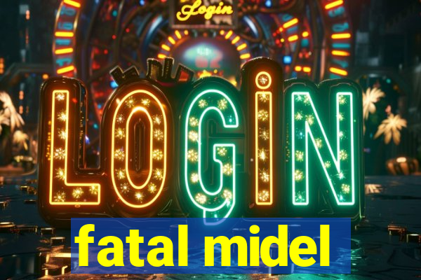 fatal midel