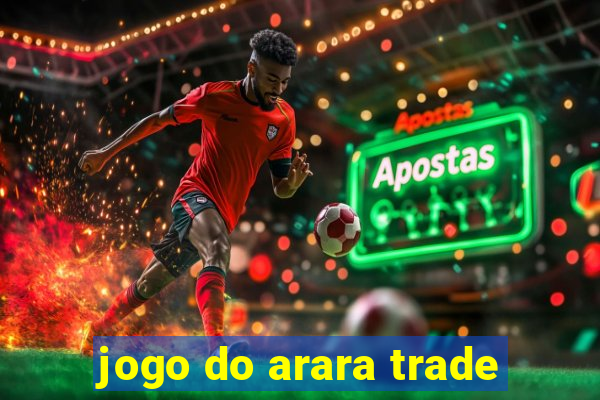 jogo do arara trade