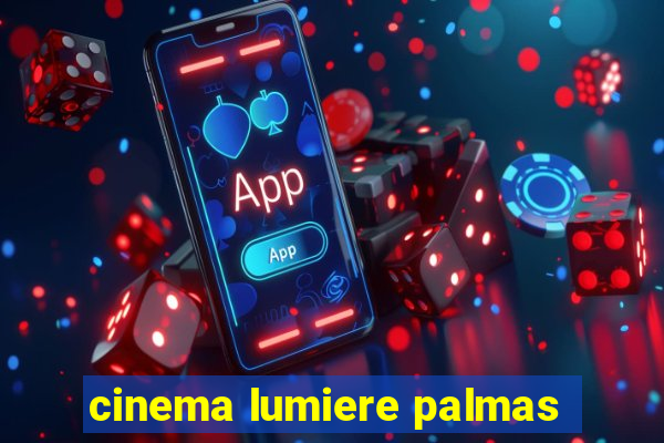 cinema lumiere palmas