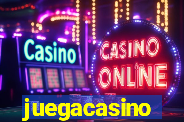 juegacasino