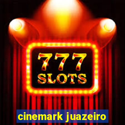 cinemark juazeiro