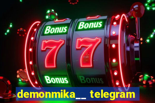 demonmika__ telegram