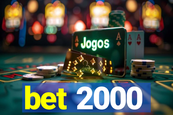 bet 2000