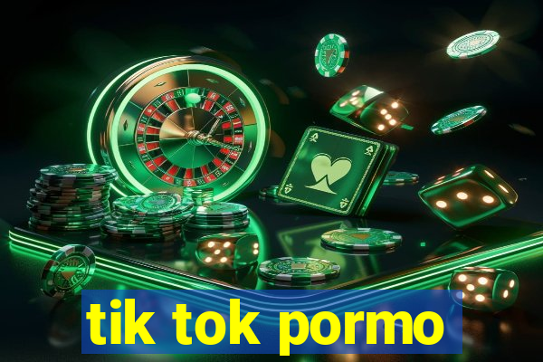 tik tok pormo