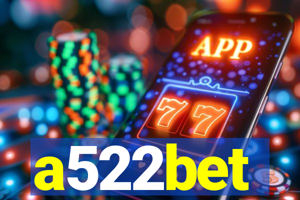 a522bet