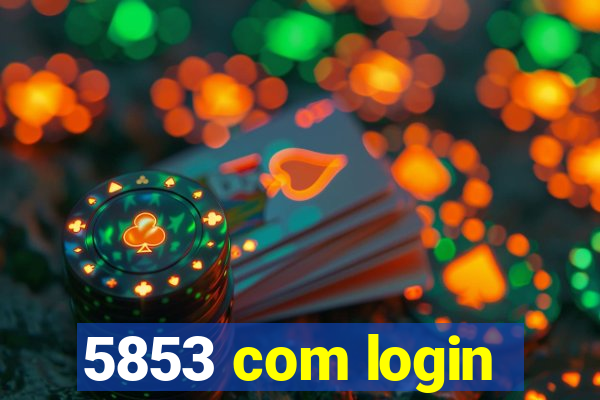 5853 com login