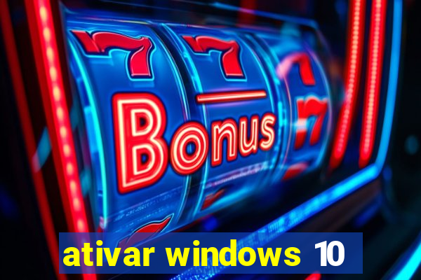 ativar windows 10