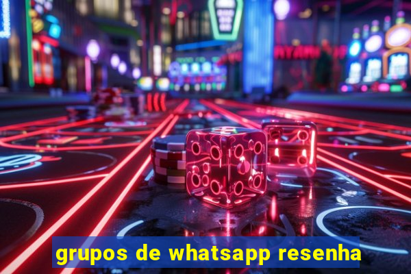 grupos de whatsapp resenha