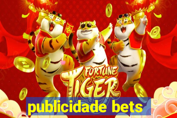 publicidade bets