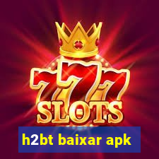 h2bt baixar apk