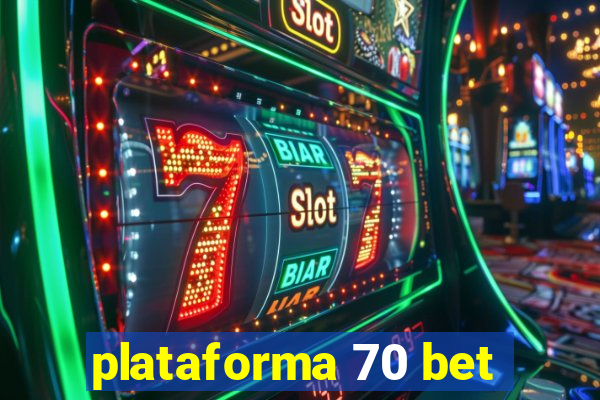 plataforma 70 bet