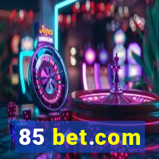 85 bet.com