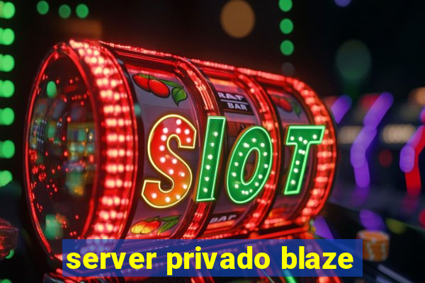 server privado blaze