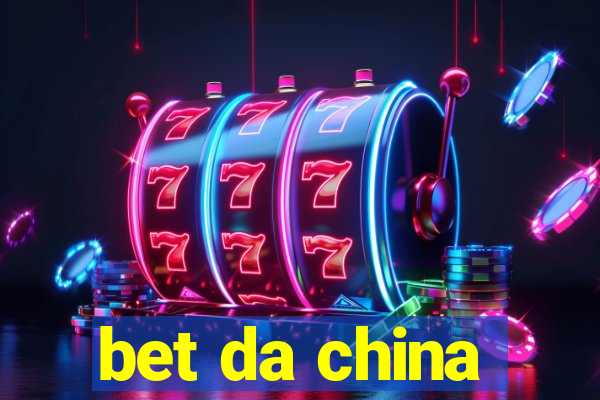 bet da china