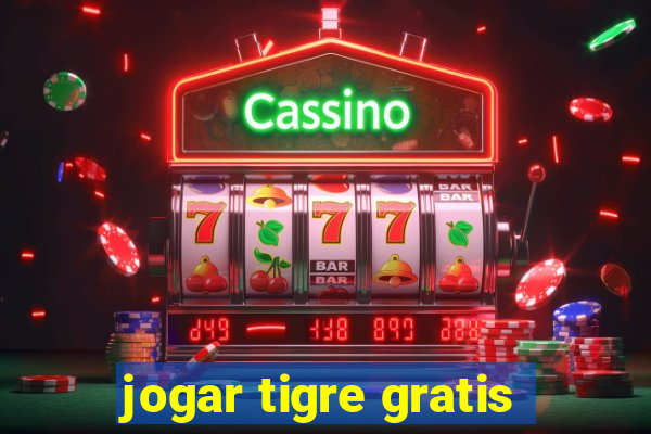 jogar tigre gratis