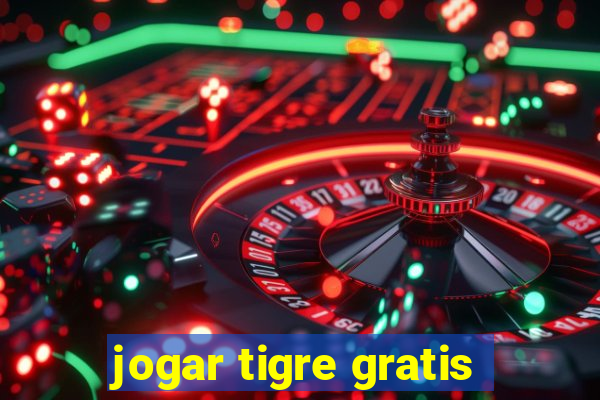 jogar tigre gratis