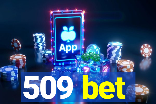 509 bet