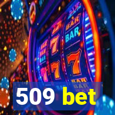 509 bet