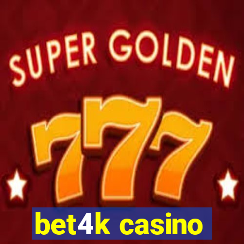 bet4k casino