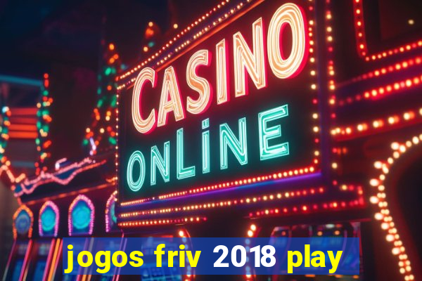 jogos friv 2018 play