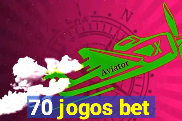 70 jogos bet