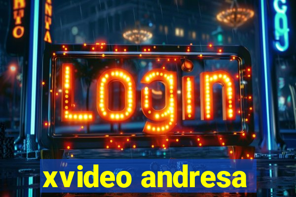 xvideo andresa