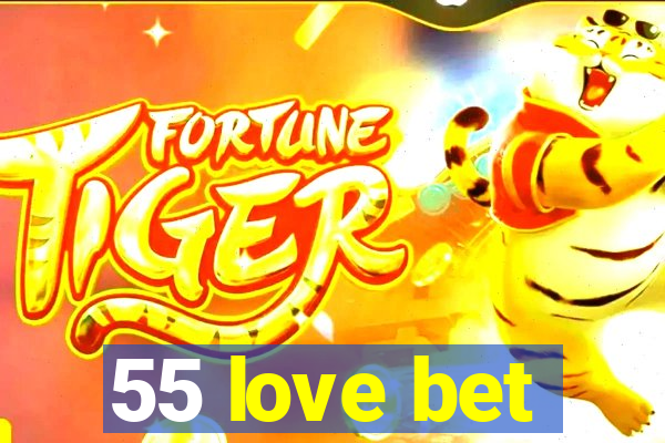 55 love bet