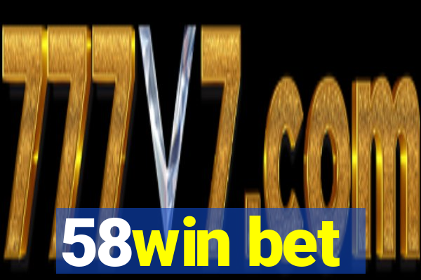 58win bet