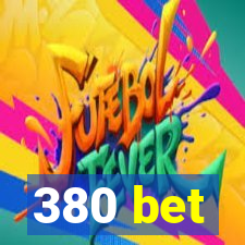 380 bet