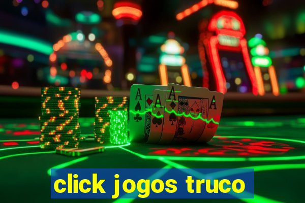 click jogos truco