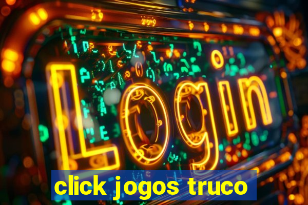 click jogos truco