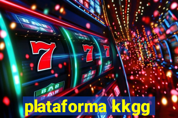 plataforma kkgg