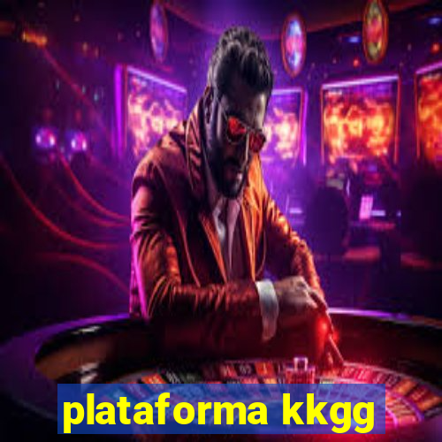 plataforma kkgg