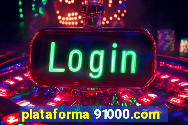 plataforma 91000.com