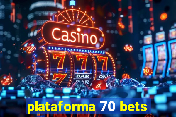 plataforma 70 bets