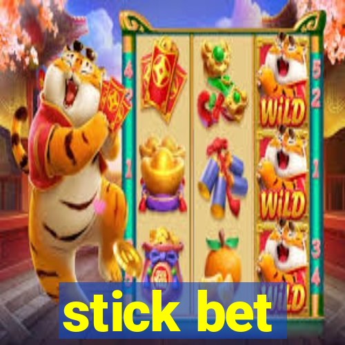 stick bet