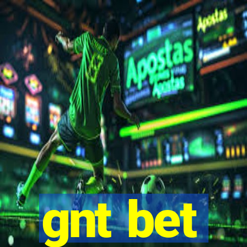 gnt bet