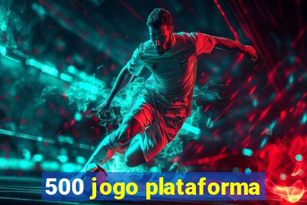 500 jogo plataforma