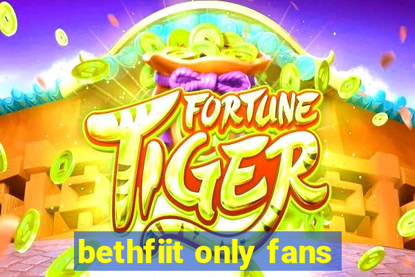 bethfiit only fans