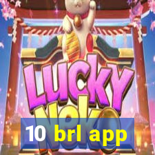 10 brl app