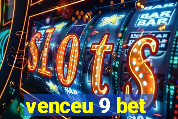 venceu 9 bet