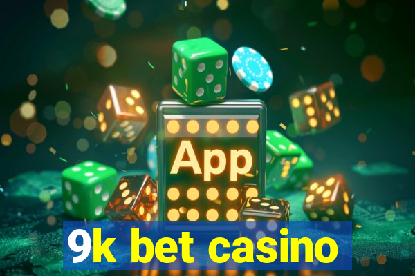 9k bet casino