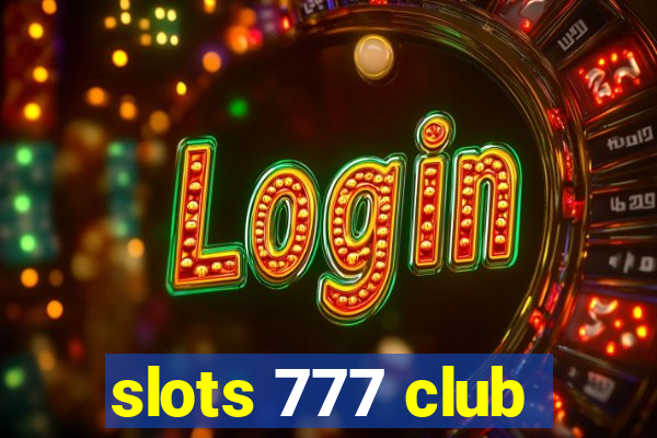 slots 777 club